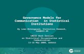 Governance Models for Communication in Statistical Institutions By Leon Østergaard, Statistics Denmark, loe@dst.dk UNECE Work Session on Statistical Dissemination.