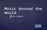 { Music Around the World Grace Krambeer. Student’s Corner Teacher’s Station.