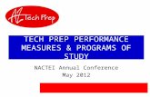TECH PREP PERFORMANCE MEASURES & PROGRAMS OF STUDY NACTEI Annual Conference May 2012.