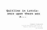 Quitline in Latvia- once upon there was a... Ljubova Tihomirova Latvian National Coalition on Tobacco and Alcohol Control 29/10/2010.