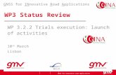 GNSS for Innovative road Applications Company’s logo WP3 Status Review WP 3.2.2 Trials execution: launch of activities 10 th March Lisbon GNSS for INnovative.