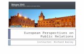 European Perspectives on Public Relations Instructor: Richard Bailey.
