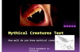 How well do you know mythical creatures? Click anywhere to continue.