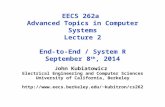EECS 262a Advanced Topics in Computer Systems Lecture 2 End-to-End / System R September 8 th, 2014 John Kubiatowicz Electrical Engineering and Computer.