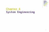 1 Chapter 6 System Engineering. 2 System Engineering What is a computer-based system? A set or arrangement of elements that are organized to accomplish.
