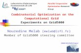Combinatorial Optimization on the Computational Grid Experiments on Grid5000 Nouredine Melab ( melab@lifl.fr ) Member of Grid5000 steering committee Laboratoire.