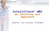 IntelliTrack ® WMS An Overview and Approach Powerful, Full Featured, Affordable.