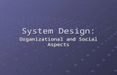 System Design: Organizational and Social Aspects.