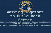 Working Together to Build Back Better Schoharie, Middleburgh, and Esperance Planning Committee Meeting 7:00 PM September 12, 2013 St. Mark’s Lutheran Church,