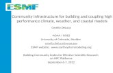 Community infrastructure for building and coupling high performance climate, weather, and coastal models Cecelia DeLuca NOAA / CIRES University of Colorado,