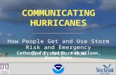 How People Get and Use Storm Risk and Emergency Information Now Catherine F. Smith, Ken Wilson, Donna Kain.