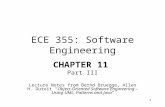 1 ECE 355: Software Engineering CHAPTER 11 Part III Lecture Notes from Bernd Bruegge, Allen H. Dutoit “Object-Oriented Software Engineering – Using UML,