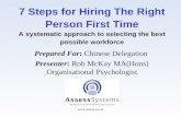 Www.  7 Steps for Hiring The Right Person First Time A systematic approach to selecting the best possible workforce Prepared For: Chinese Delegation