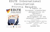 EDiTE International Consultation Process Results A report on European stakeholder perspectives on Teachers’ professional development of the reserach competences.