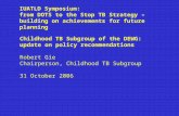 Childhood TB Subgroup of the DEWG: update on policy recommendations Robert Gie Chairperson, Childhood TB Subgroup 31 October 2006 IUATLD Symposium: from.