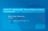 McGill Nanotools Microfabrication Processes Matthieu Nannini Manager URL :: miam2.physics.mcgill.ca.