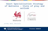DIRECTION DE LA POLITIQUE ECONOMIQUE Smart Specialisation Strategy of Wallonia – State of play and outlook 18 May 2015, Brussels Florence HENNART.