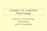 Chapter 15: Cognitive Psychology A History of Psychology (3rd Edition) John G. Benjafield.