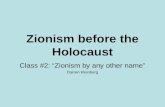 Zionism before the Holocaust Class #2: “Zionism by any other name” Darren Kleinberg.