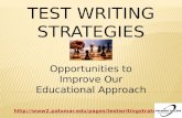 Http:// TEST WRITING STRATEGIES Opportunities to Improve Our Educational Approach.