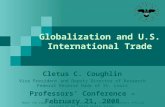 Globalization and U.S. International Trade Cletus C. Coughlin Vice President and Deputy Director of Research Federal Reserve Bank of St. Louis Professors’