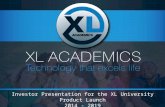 Investor Presentation for the XL University Product Launch 2014 - 2019.