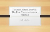 The Race Across America: The First Transcontinental Railroad By Brandon Foo.