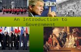 An Introduction to Government ??? What IS Government??? Government = an institution through which society makes and enforces laws.
