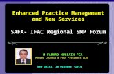 Enhanced Practice Management and New Services New Delhi, 10 October - 2014 M FARHAD HUSSAIN FCA Member Council & Past President ICAB SAFA- IFAC Regional.