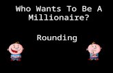Who Wants To Be A Millionaire? Rounding Question 1.