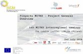 Co-Financed by European Regional Development Fund and made possible by the INTERREG IVC Proyecto MITKE - Project General Overview 5th MITKE interregional.