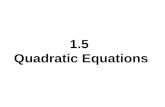 1.5 Quadratic Equations. WARM-UP Factor: x 2 + 20x +100x 2 + 12x +36 x 2 – 24x + 144x 2 – 16x + 64 Solve: 2x 2 + 6x - 3 = 5x + 3 Which homework questions.