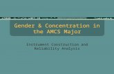 Gender & Concentration in the AMCS Major Instrument Construction and Reliability Analysis.