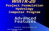WinTR-20 Advanced Features June 2015 1 WinTR-20 Project Formulation Hydrology Computer Program Advanced Features Presented by: WinTR-20 Development Team.