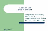 1 Lesson 29 Web Content Computer Literacy BASICS: A Comprehensive Guide to IC 3, 4 th Edition Morrison / Wells.