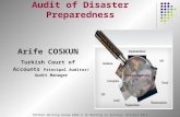Audit of Disaster Preparedness Arife COSKUN Turkish Court of Accounts Principal Auditor/ Audit Manager INTOSAI Working Group AADA 5 th Meeting in Antalya,