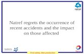 First safety, then production Natref regrets the occurrence of recent accidents and the impact on those affected.