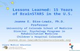 Lessons Learned: 15 Years of BrainSTARS in the U.S. Jeanne E. Dise-Lewis, Ph.D. Professor University of Colorado School of Medicine Director, Psychology.