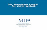 The Mannerheim League for Child Welfare.  Vision for our work is:  Every child is entitled to a good and happy childhood. The Mannerheim League for.