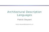 Architectural Description Languages Patrick Steyaert Patrick.Steyaert@MediaGeniX.com.