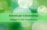 American Citizenship Chapter 3: The Constitution.