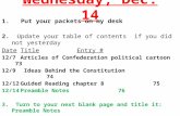 Wednesday, Dec. 14 1. Put your packets on my desk 2. Update your table of contents if you did not yesterday DateTitle Entry # 12/7Articles of Confederation.