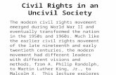 Civil Rights in an Uncivil Society The modern civil rights movement emerged during World War II and eventually transformed the nation in the 1950s and.