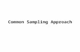 Common Sampling Approach. Random Sampling Definition A systematic process of selecting subjects or units for examination and analysis that does not take.