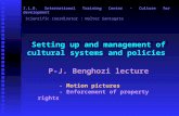 Setting up and management of cultural systems and policies P-J. Benghozi lecture - Motion pictures - Enforcement of property rights I.L.O. International.