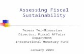 Assessing Fiscal Sustainability Teresa Ter-Minassian Director, Fiscal Affairs Department International Monetary Fund January 2004.