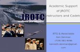 Academic Support of JROTC Instructors and Cadets RTG & Associates Ken Denman (719) 581-9496 kenneth.denman@gmail.com.