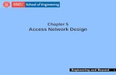 1 Chapter 5 Access Network Design. 2 Overview nA Backbone network connects major sites. nAccess networks connect “small” sites to the backbone network.