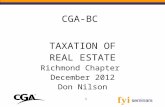 1 CGA-BC TAXATION OF REAL ESTATE Richmond Chapter December 2012 Don Nilson.