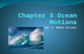 Lesson 1: Wave Action. What is a Wave Most waves form when winds blowing across the water’s surface transmit their energy to the water. Waves start in.
